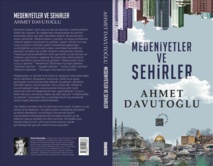 كتاب داود أوغلو الجديد "حضارات ومدن" في المكتبات الجمعة كتاب داود أوغلو الجديد "حضارات ومدن" في المكتبات الجمعة